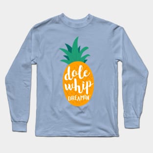 Dole Whip Dreamin' Long Sleeve T-Shirt